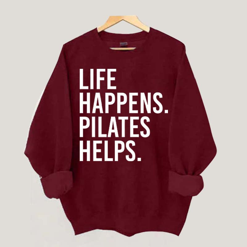 Life Happens Pilates Helps Lover Sweatshirt