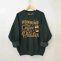 Running On Coffee And Pilates Powerhouse Sweatshirt