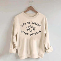 Life is Better After Pilates Sweatshirt