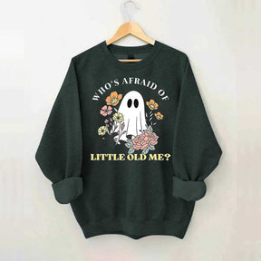 Who's Afraid Of Little Old Me Halloween Sweatshirt