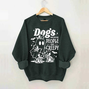 Dogs Because People Are Creepy Mom Sweatshirt
