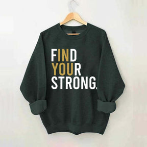 Find Your Strong Muscle Sweatshirt