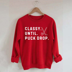 Classy Until Puck Drop,Hockey Season Game Day Sweatshirt