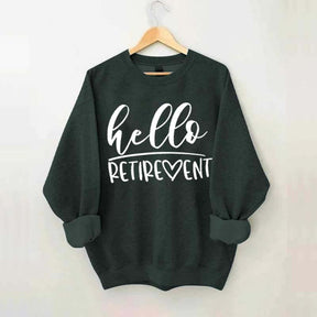 Hello Retirement Cute Retire Sweatshirt