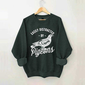 Easily Distracted By Pigeons Sweatshirt