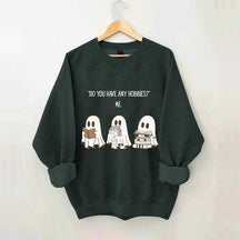Do You Have Any Hobbies Ghost Book Lover Sweatshirt