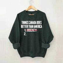Things Canada Does Better Than America Hockey Sweatshirt