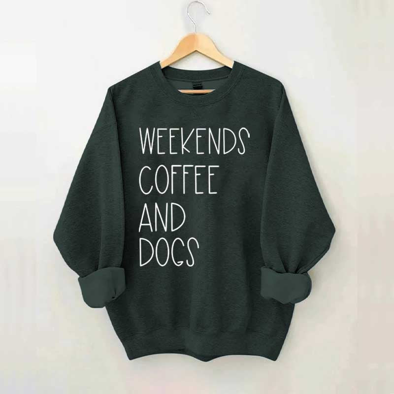 Funny Weekends Coffee And Dogs Sweatshirt