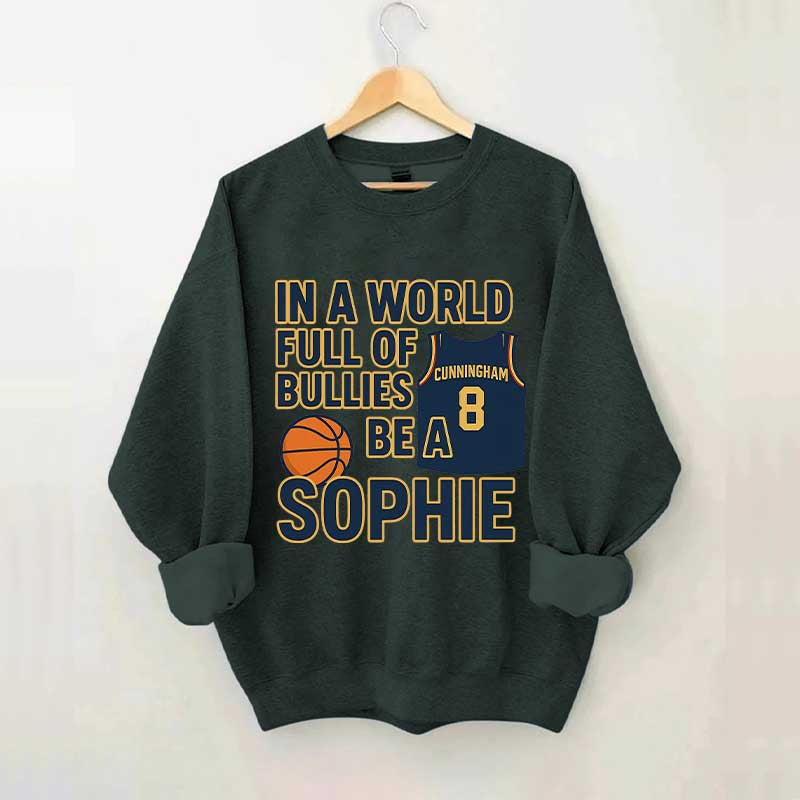 In a World Full of Bullies Basketball Sweatshirt