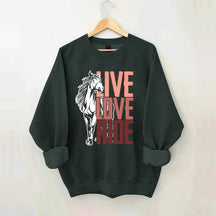 Live Love Ride Horses Sweatshirt