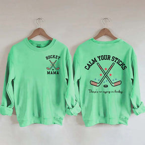 Calm Your Sticks Hockey Mama Sweatshirt