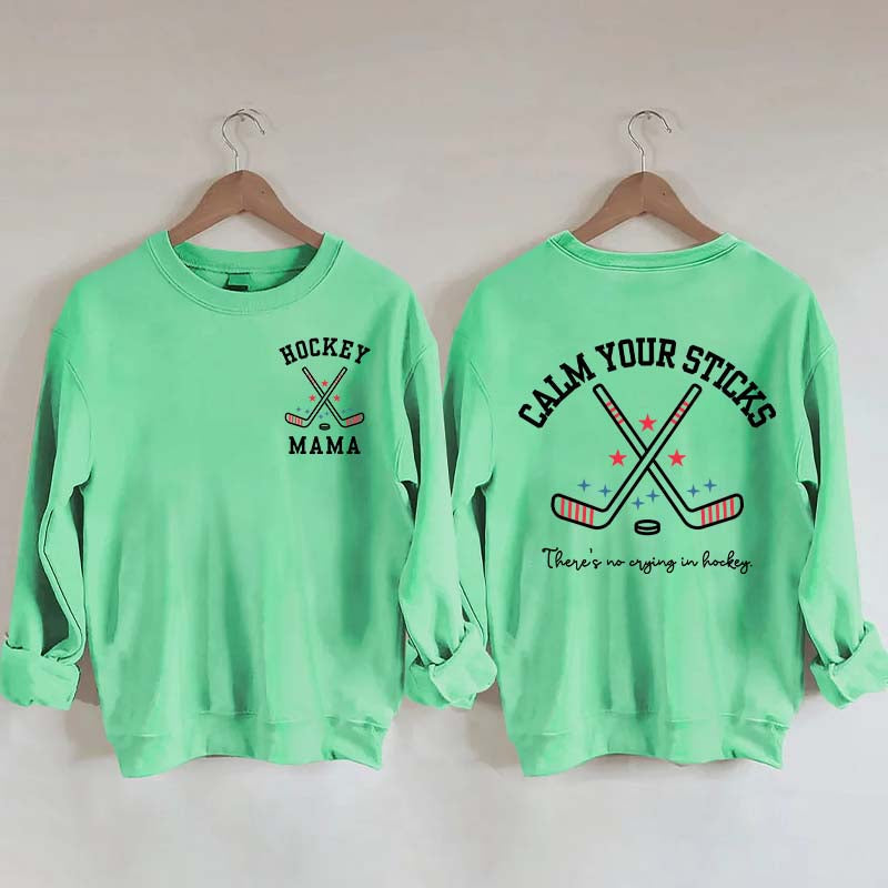 Calm Your Sticks Hockey Mama Sweatshirt