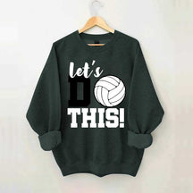 Lets Do This Volleyball Sweatshirt