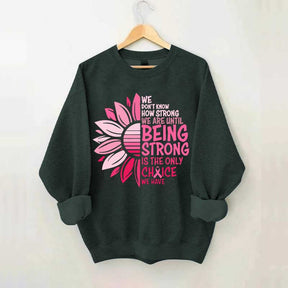 We Don't Know How Strong Sweatshirt