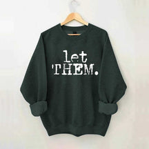 Let Them Inspirational Sweatshirt