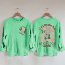 Motherhood Is Kingdom Work Sweatshirt