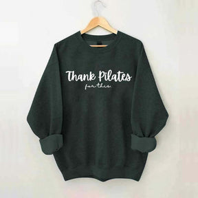Thank Pilates for this Sweatshirt