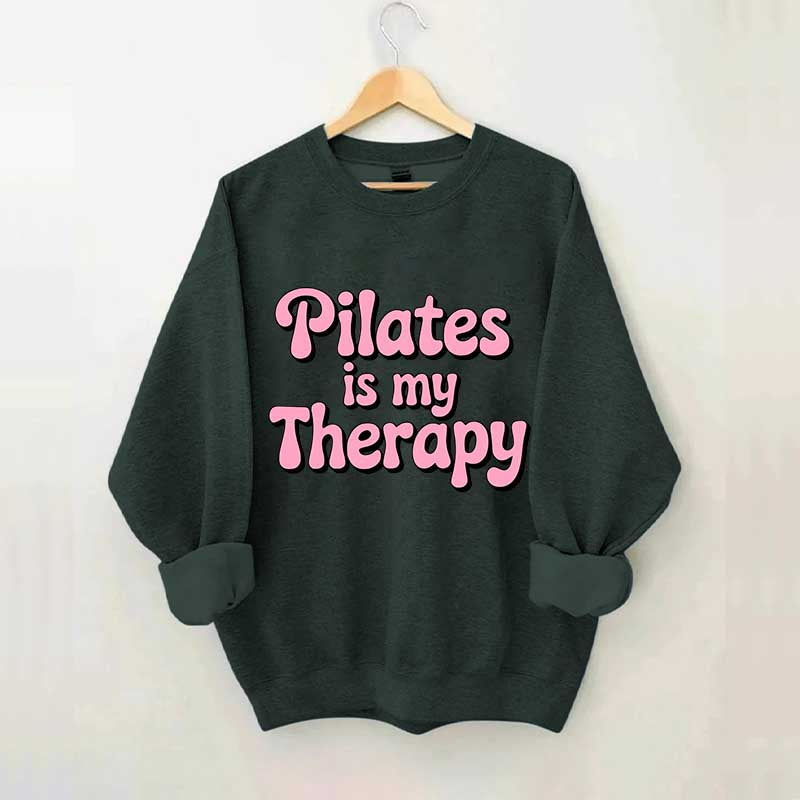 Pilates Is My Therapy Sweatshirt