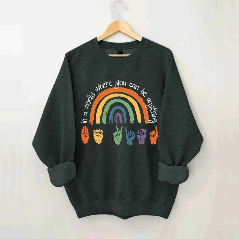 Be Kind Sign Language ASL Rainbow Sweatshirt