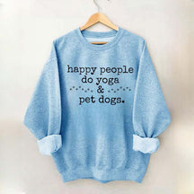 Happy People Do Yoga & Pet Dogs Sweatshirt