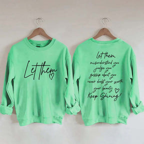 Women's Let Them Misunderstand You Keep Shining Sweatshirt