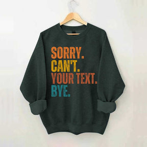 Funny Sorry Can't Bye Custom Sweatshirt