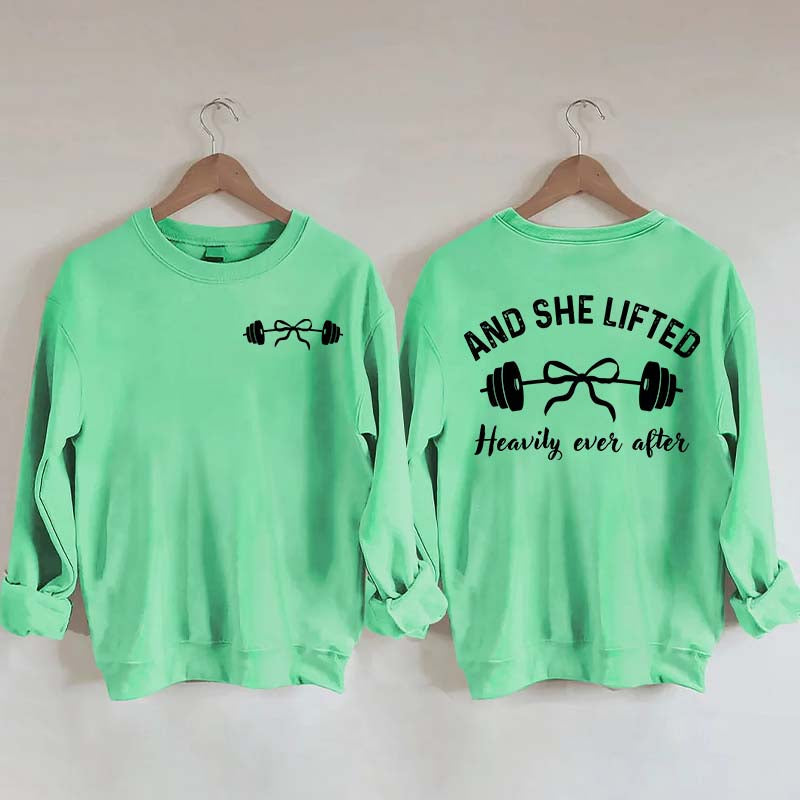 And She Lifted Heavily Ever After Weightlifting Sweatshirt