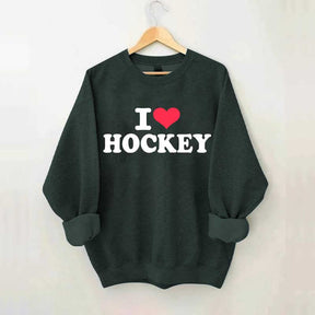 I love Hockey Sweatshirt