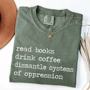 Minimalist Read Books Drink Coffee Dismantle Systems of Oppression T-Shirt