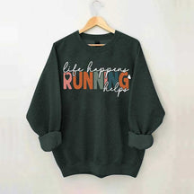 Comfort Color Life Happens Running Helps Sweatshirt