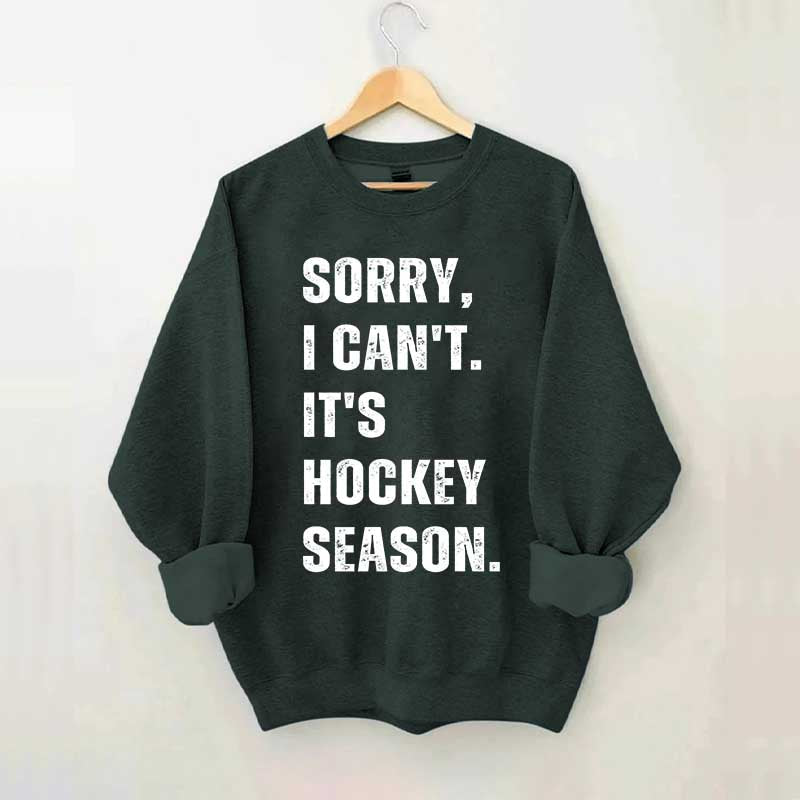 Sorry I Can't Hockey Bye Hockey Mom Sweatshirt