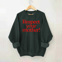 Respect Your Mother Earth Sweatshirt