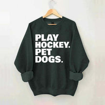 Play Hockey Pet Dogs Sweatshirt