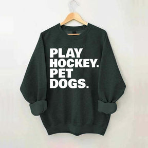 Play Hockey Pet Dogs Sweatshirt