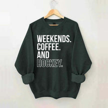 Weekend Coffee and Hockey Sweatshirt