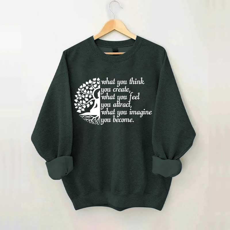 Buddha Yoga What You Think You Create Sweatshirt