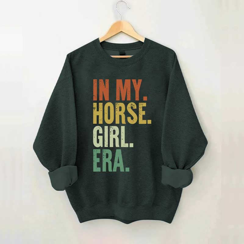 In My Horse Girl Era Sweatshirt