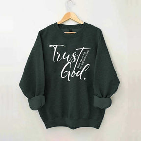 Trust God Created With A Purpose Sweatshirt
