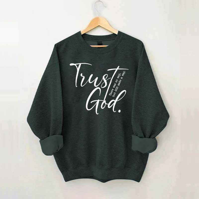 Trust God Created With A Purpose Sweatshirt