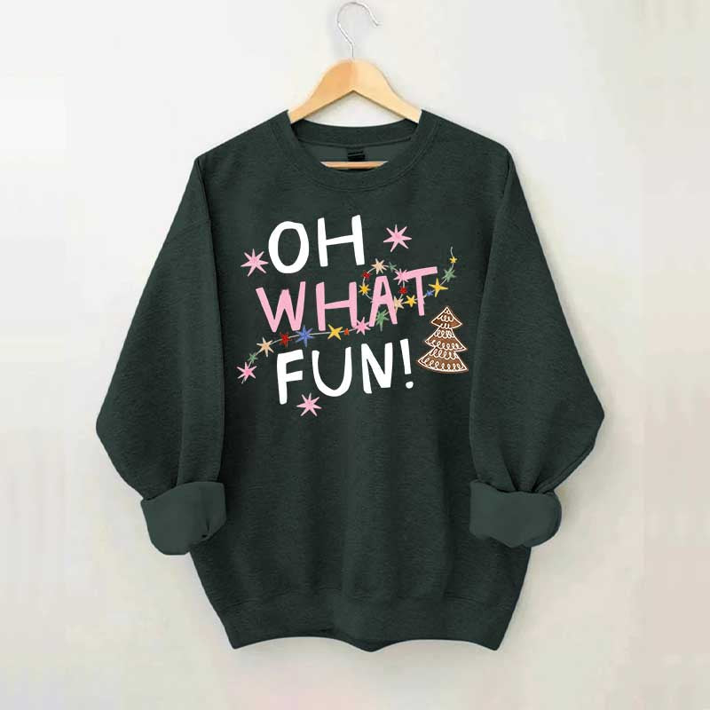 Oh What Fun Christmas Sweatshirt