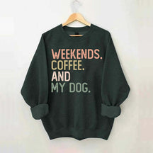 Weekends Coffee and My Dog Lover Sweatshirt