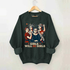 Girls Will be Girls Patriotic Feminist Sweatshirt