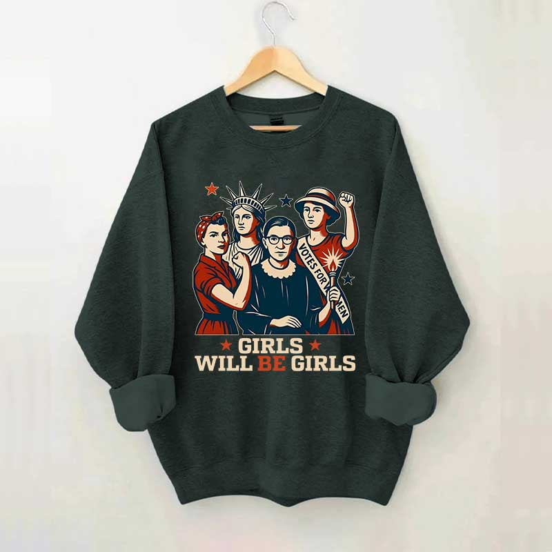 Girls Will be Girls Patriotic Feminist Sweatshirt