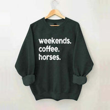 Weekends Coffee Horses Themed Sweatshirt