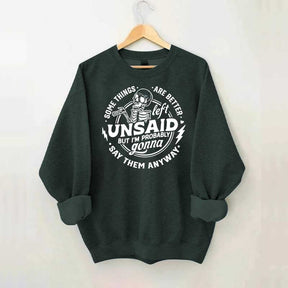 Some Things Are Better Left Unsaid Sarcastic Skeleton Sweatshirt