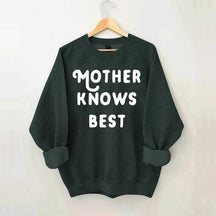 Mother Knows Best Sweatshirt