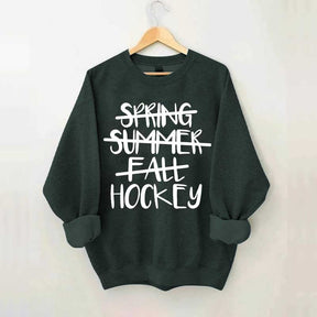 Spring Summer Fall Hockey Sweatshirt