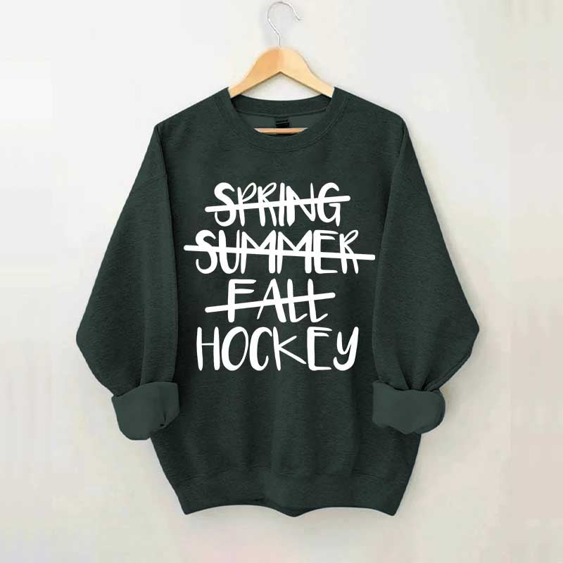 Spring Summer Fall Hockey Sweatshirt