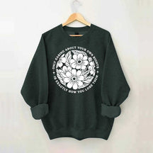 Only Caring About Your Own Rights is Exactly How You Lose Them Sweatshirt