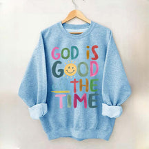 Funny God is Good All The Time Sweatshirt